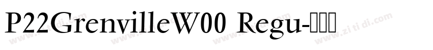 P22GrenvilleW00 Regu字体转换